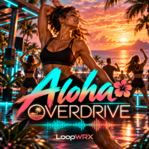 LoopWrx – Aloha Overdrive