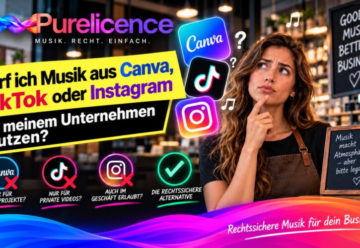 Canva, TikTok & Instagram: Darf ich Plattformmusik im Unternehmen für Werbung, Reels und Ads nutzen?