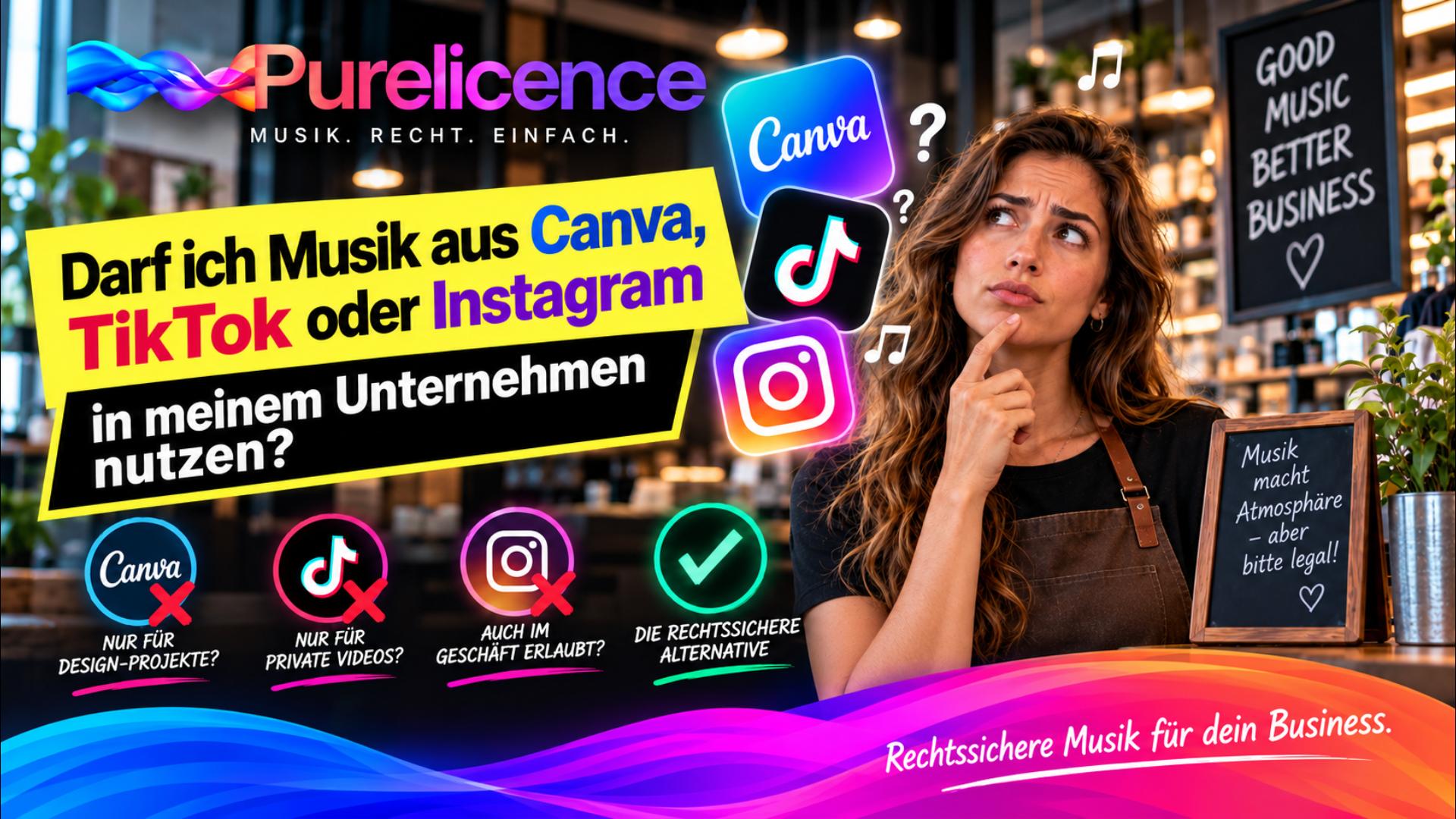 Canva, TikTok & Instagram: Darf ich Plattformmusik im Unternehmen für Werbung, Reels und Ads nutzen?